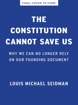 cover image of The Constitution Cannot Save Us